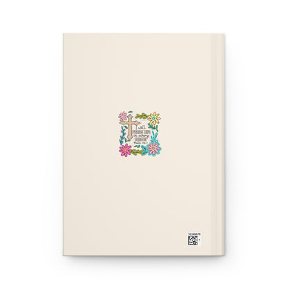 Hardcover Journal — “I Will Praise Him in Every Season” Floral Christian Psalm 146:2 Notebook