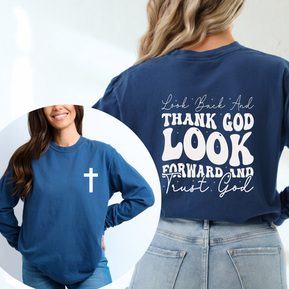 LOOK BACK AND THANK GOD UNISEX LONG SLEEVE TEE