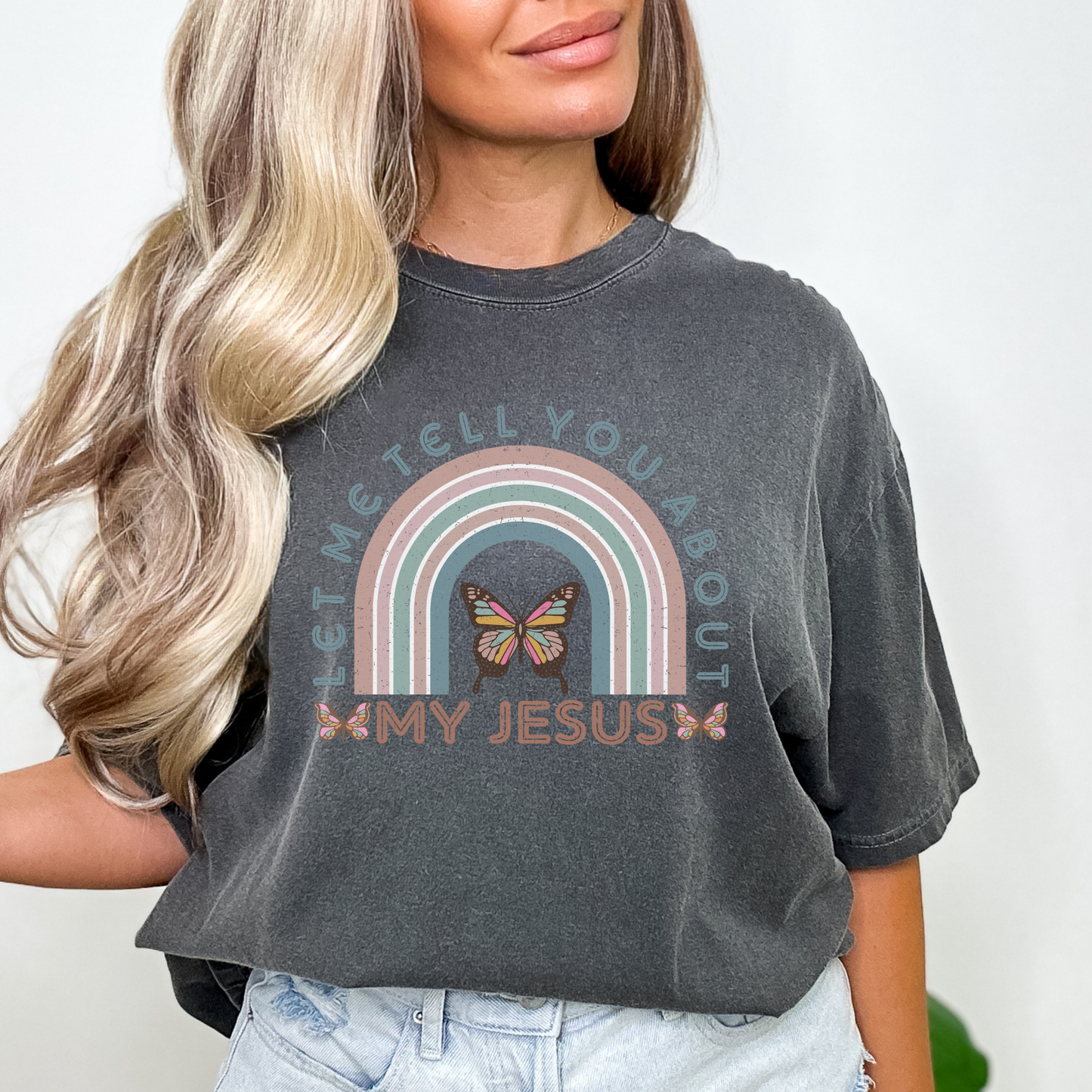 LET ME TELL YOU ABOUT MY JESUS UNISEX TEE