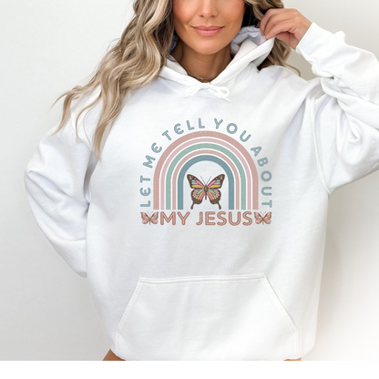 LET ME TELL YOU ABOUT MY JESUS UNISEX HOODIE