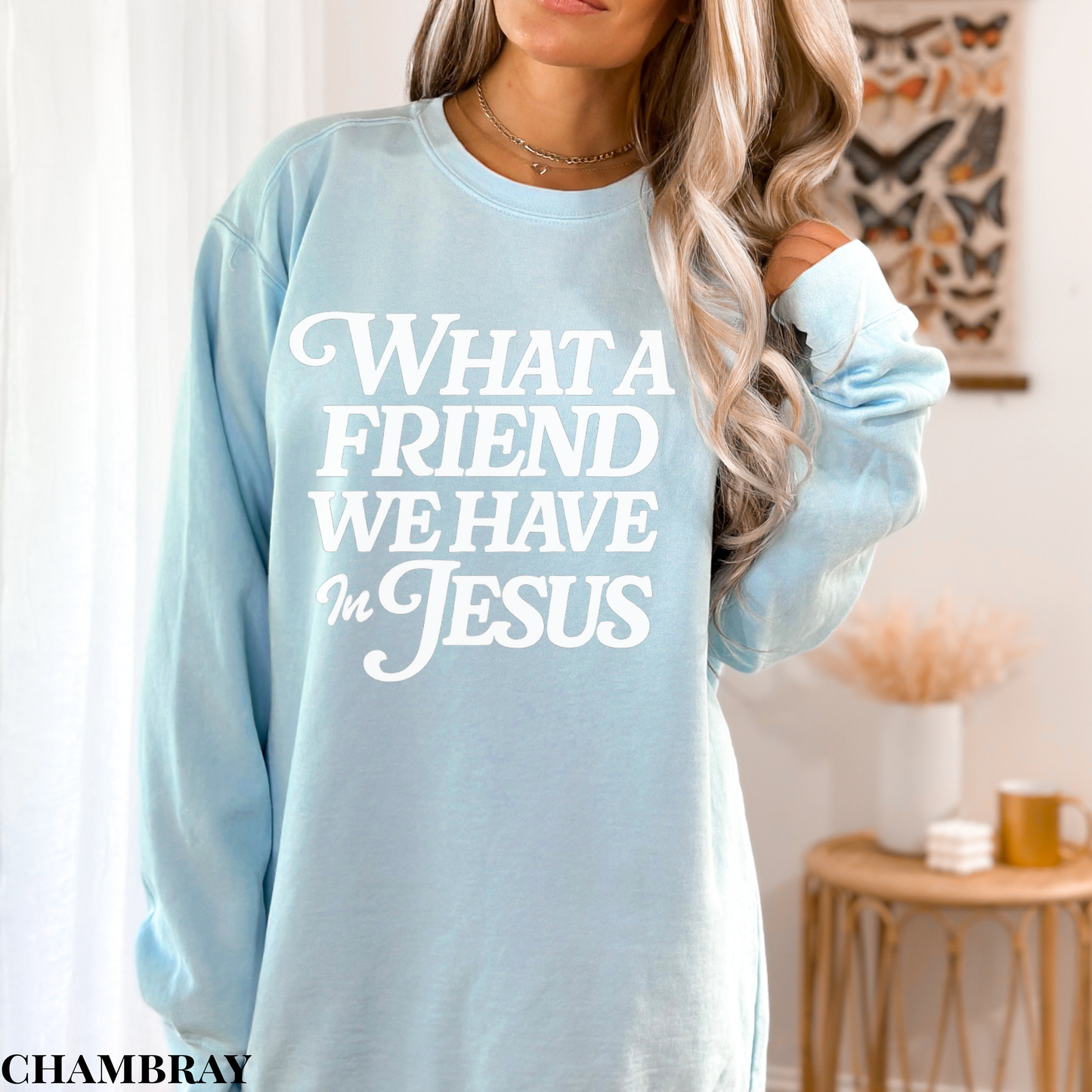 Christian Sweatshirt "What a Friend We Have in Jesus" — Faith Crewneck