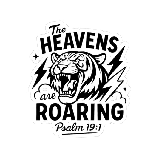 Roaring Heavens Sticker — 'The Heavens Are Roaring' Psalm 19:1 Kiss-Cut Sticker