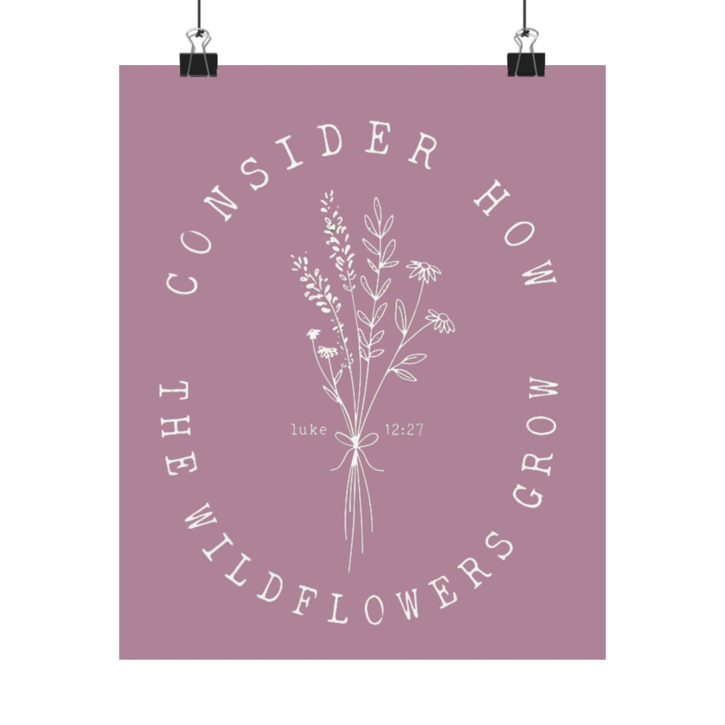 CONSIDER HOW THE WILDFLOWERS GROW PRINT