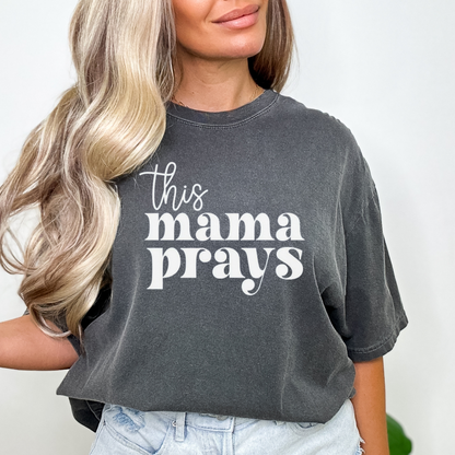 THIS MAMA PRAYS UNISEX TEE