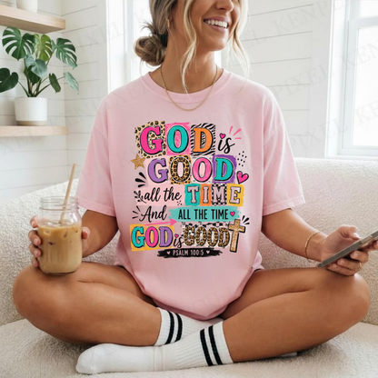 God Is Good All The Time T-Shirt — Colorful Faith Graphic Tee (Psalm 100:5)