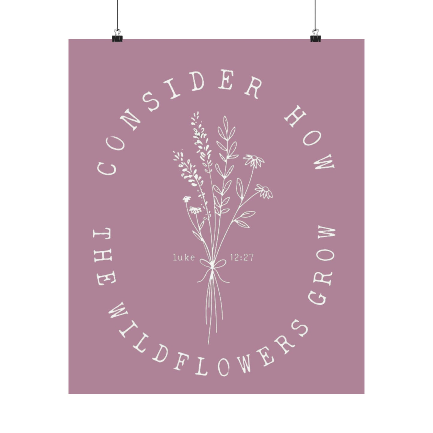 CONSIDER HOW THE WILDFLOWERS GROW PRINT