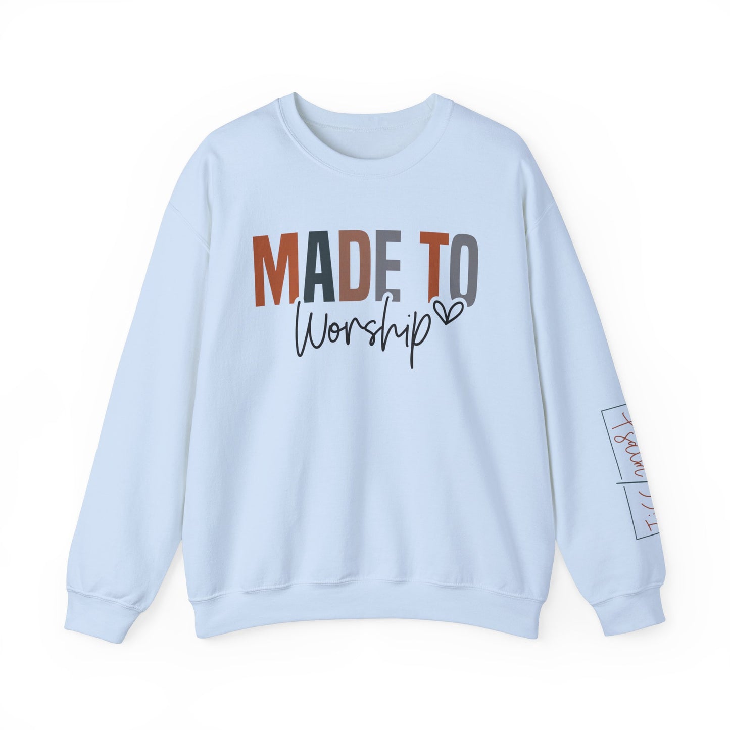 MADE TO WORSHIP CREWNECK SWEATSHIRT