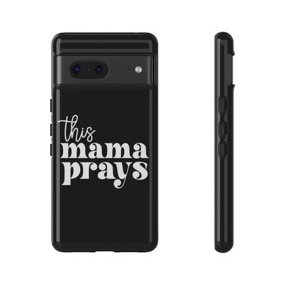 THIS MAMA PRAYS PHONE CASE