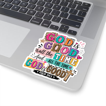 God Is Good All The Time Sticker — Psalm 100:5 Colorful Faith Kiss-Cut Sticker