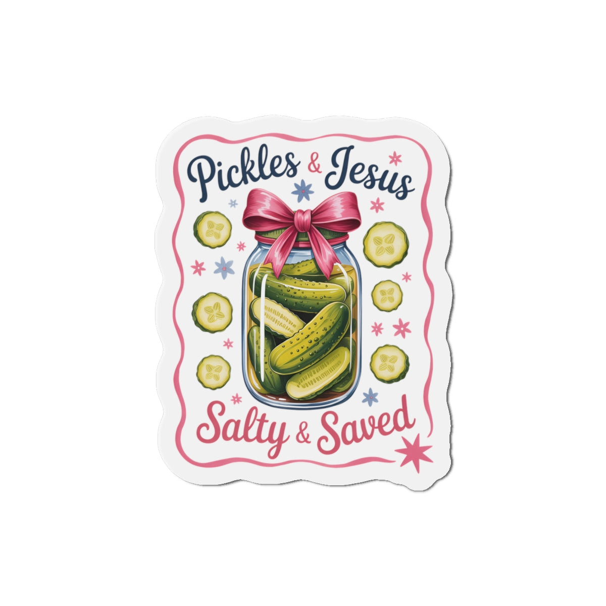 Die-Cut Magnet — "Pickles & Jesus, Salty & Saved" Jar Design