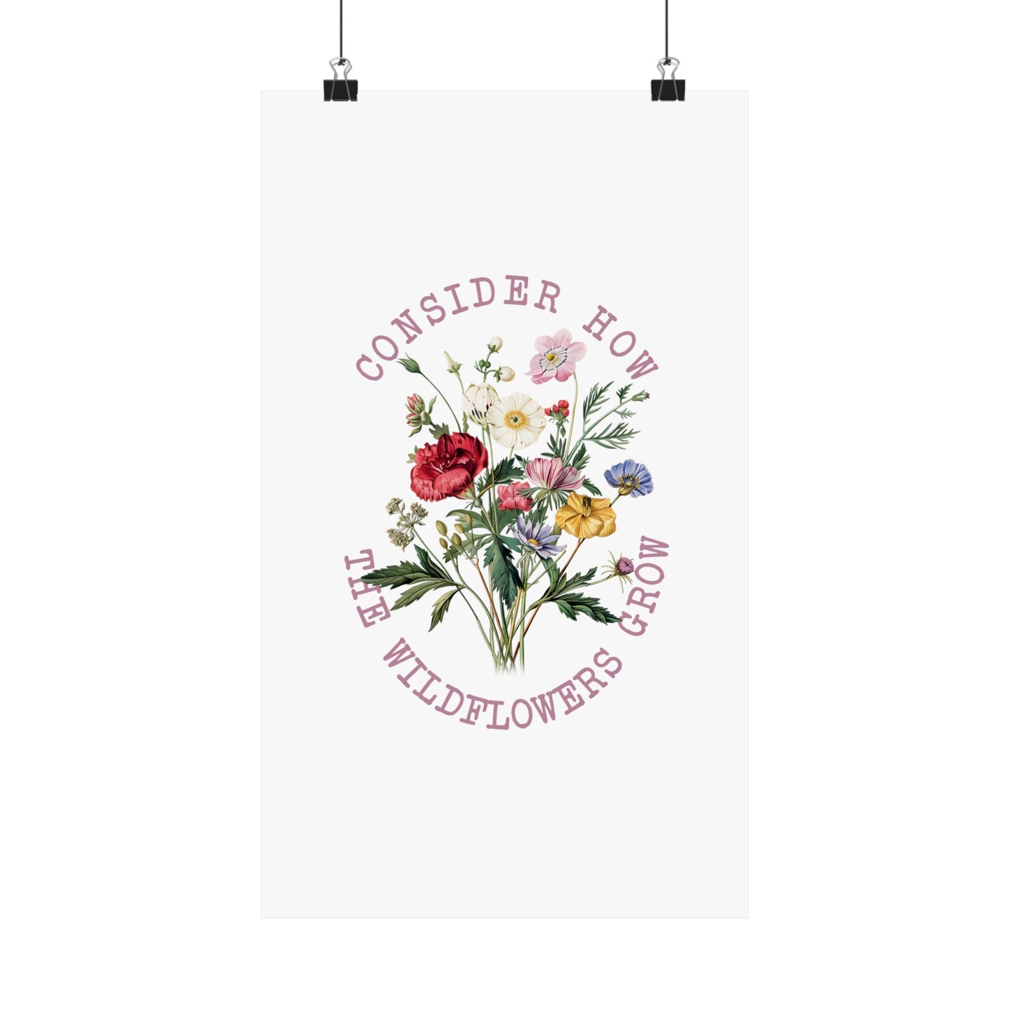 CONSIDER HOW THE WILDFLOWERS GROW PRINT