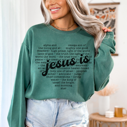 JESUS IS UNISEX SWEATSHIRT