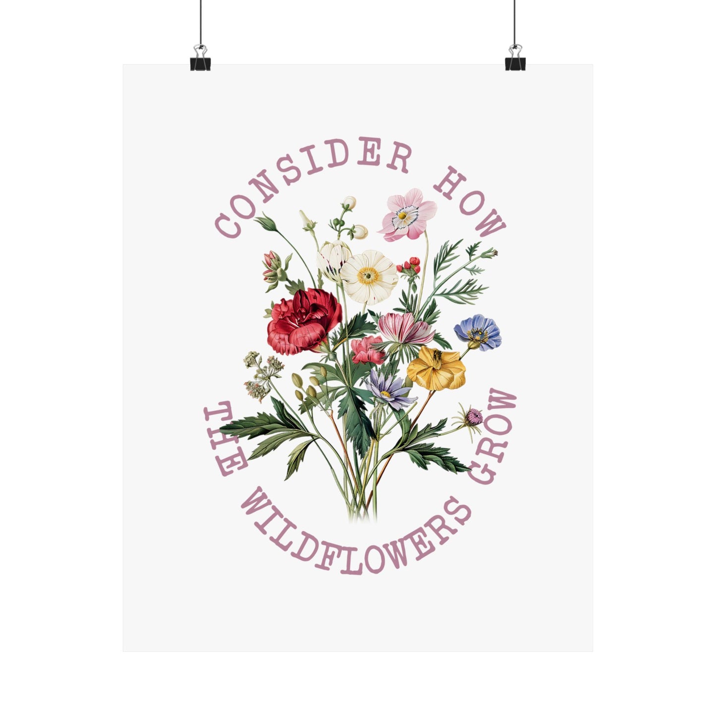 CONSIDER HOW THE WILDFLOWERS GROW PRINT