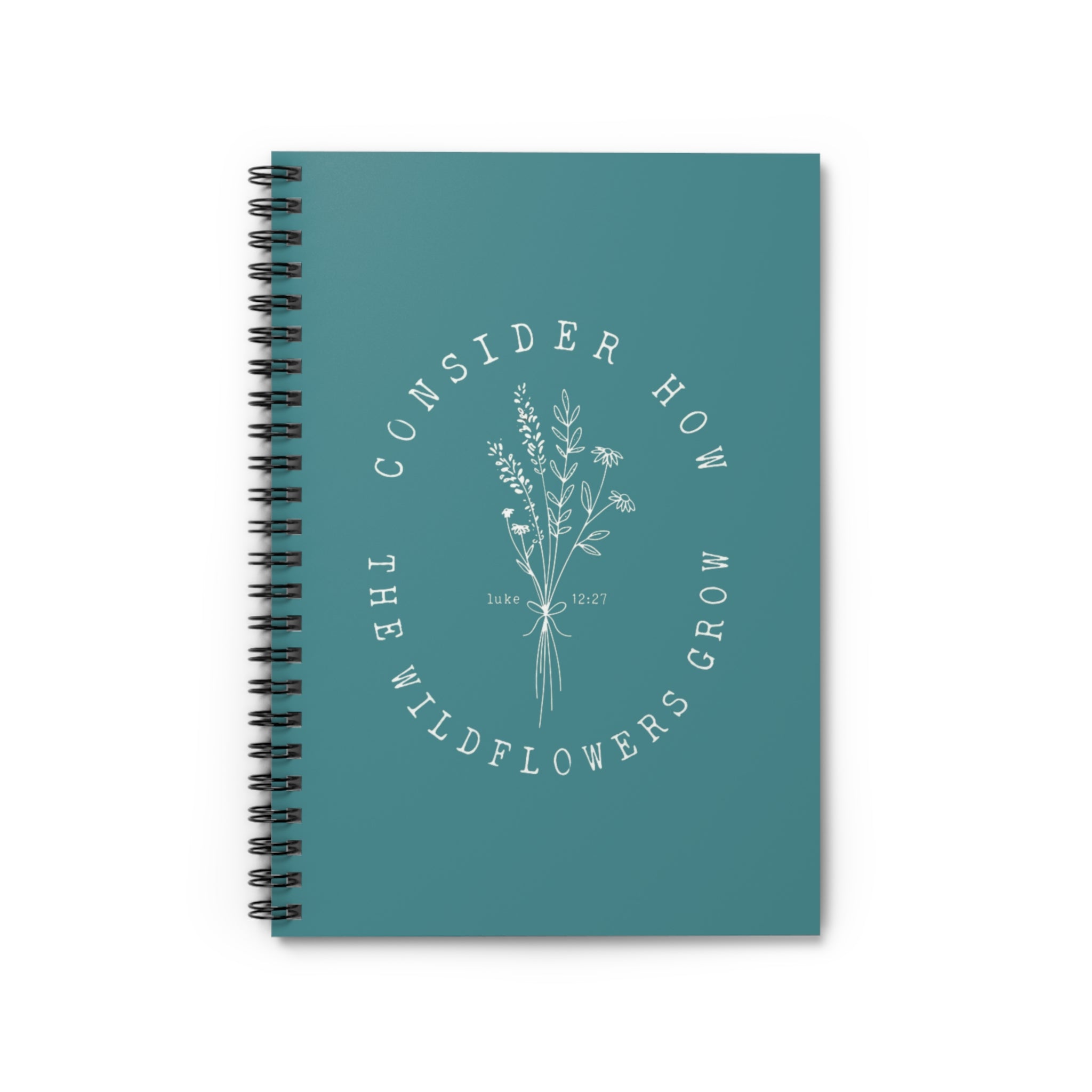 CONSIDER HOW THE WILDFLOWERS GROW SPIRAL NOTEBOOK – eternalfaithco