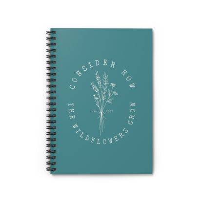 CONSIDER HOW THE WILDFLOWERS GROW SPIRAL NOTEBOOK