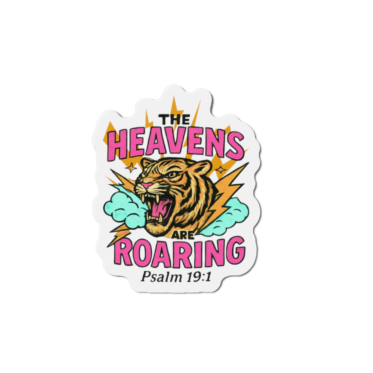 Die-Cut Magnet — “The Heavens Are Roaring” Tiger Psalm 19:1 Inspirational Sticker
