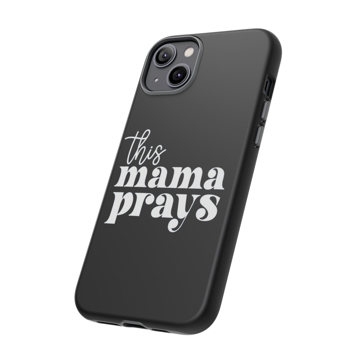 THIS MAMA PRAYS PHONE CASE