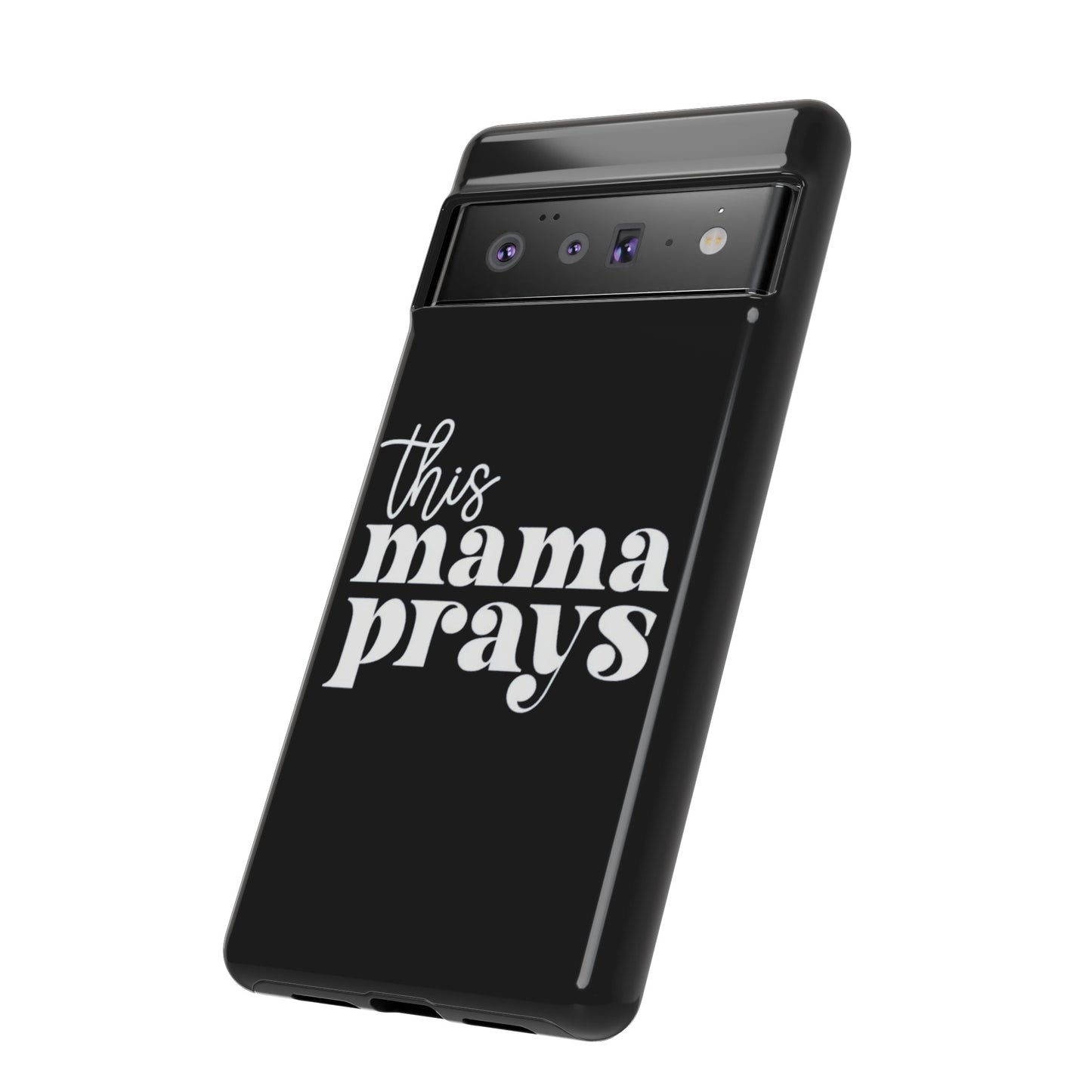 THIS MAMA PRAYS PHONE CASE