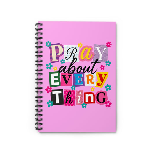 Pray About Everything Pink Spiral Notebook — Inspirational Christian Journal