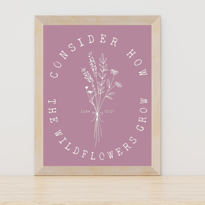 CONSIDER HOW THE WILDFLOWERS GROW PRINT