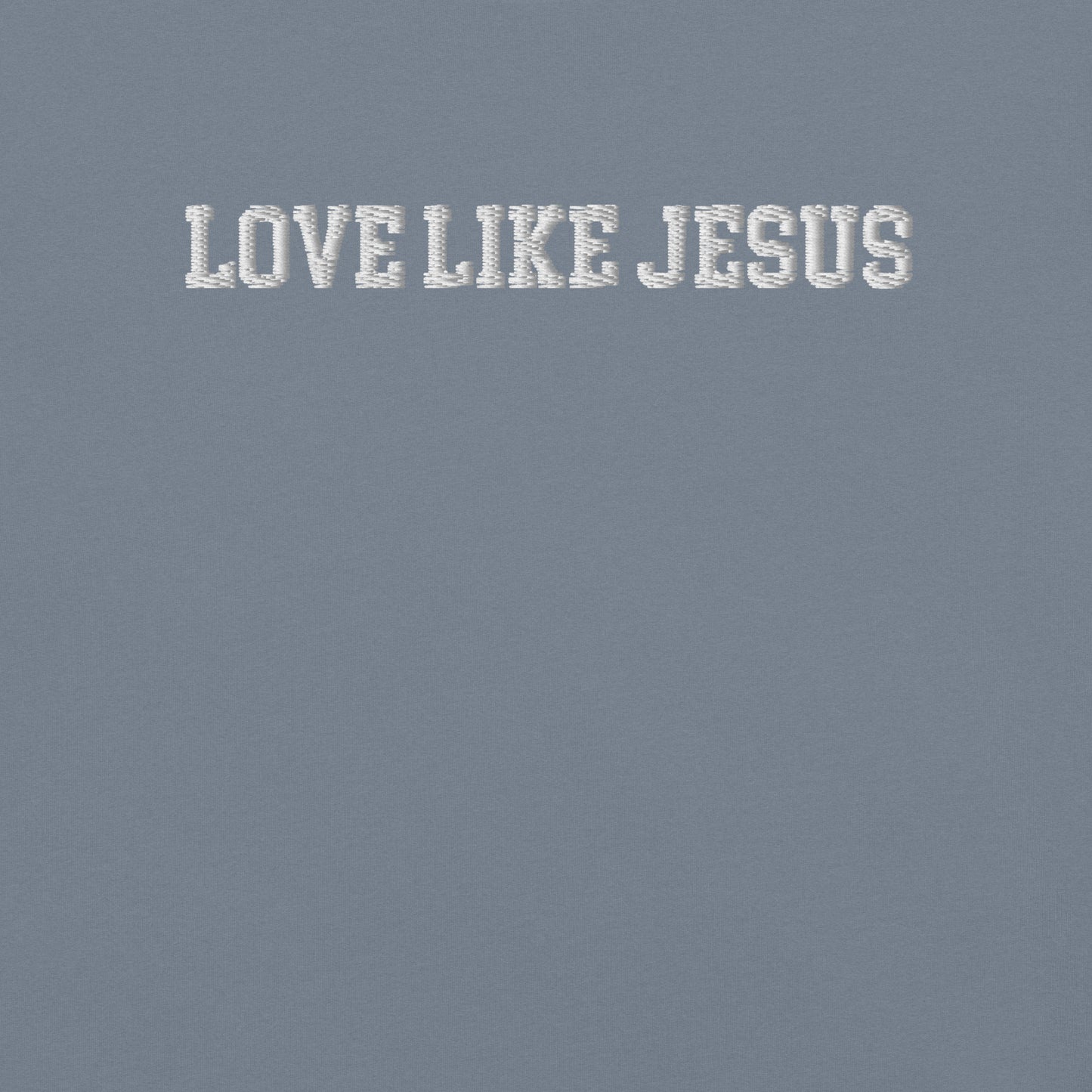 EMBROIDERED LOVE LIKE JESUS UNISEX TEE