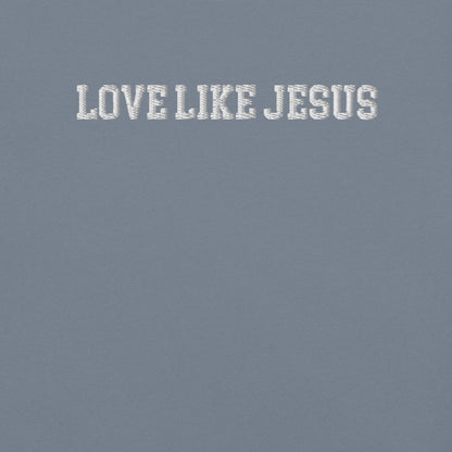 EMBROIDERED LOVE LIKE JESUS UNISEX TEE