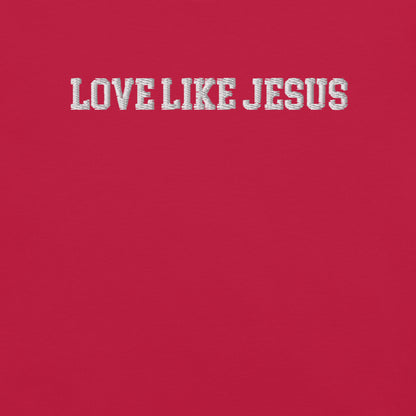 EMBROIDERED LOVE LIKE JESUS UNISEX TEE