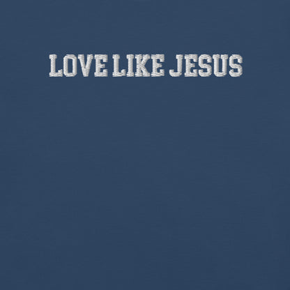 EMBROIDERED LOVE LIKE JESUS UNISEX TEE